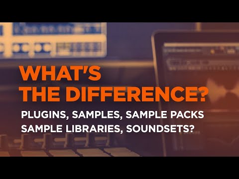 What are Plugins, Samples, Sample Packs, Sample Libraries, Soundsets?