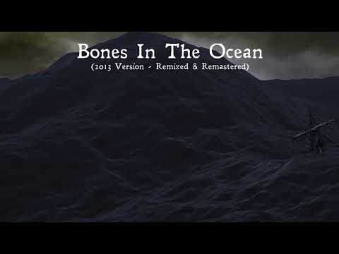 Video thumbnail for Bones in the Ocean (Remixed)