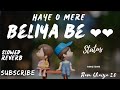 Beliya Be Song Ringtone ❤️| New Slowed+Reverb Ringtone And Status | Haye O Mere Beliya Be | Couples