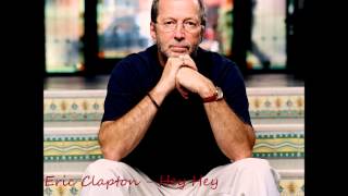 Eric Clapton - Hey Hey (unplugged) HQ