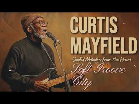 Chicago Soul | Curtis Mayfield Inspired – Soft Groove City (No Mid-Roll Ads)