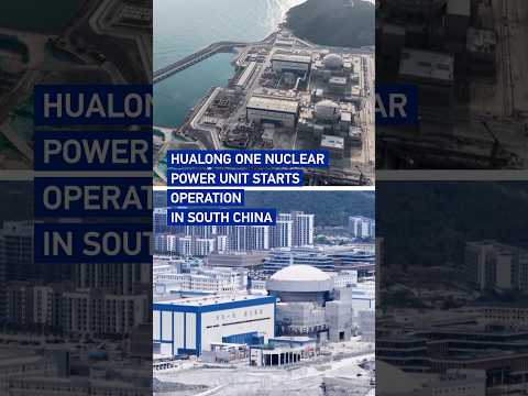 Hualong One nuclear power unit starts operation in south China #coolchina