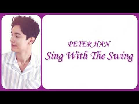 Peter Han - Sing With The Swing [Han|Rom|Eng] Color Coded Lyrics