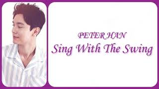 Peter Han - Sing With The Swing [Han|Rom|Eng] Color Coded Lyrics