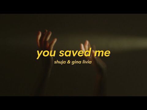 Shuja & Gina Livia - YOU SAVED ME