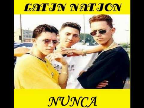 Latin Nation - Nunca     LATIN  Freestyle.