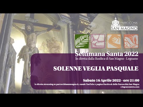 In diretta streaming dalla Basilica di Legnano Solenne Veglia Pasquale