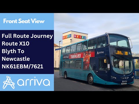 Full Route Journey | Arriva Northumbria Bus Route X10 - Blyth to Newcastle | NK61EBM/7621