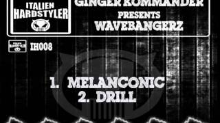 Ginger Kommander Presents Wavebangerz - Drill (Preview)