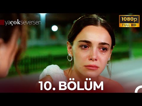 Ya Çok Seversen 10. Bölüm (FULL HD)