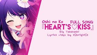 Oshi no Ko Insert Song Full 『HEART's♡KISS』 Rie Takahashi Lyrics [KAN|ROM|ENG] sSbrightSs