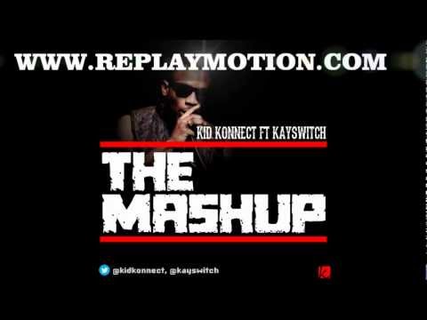 Kid Konnect   The Mashup ft  Kay Switch