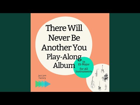 There Will Never Be Another You 190 bpm Eb Major Backing Track No Piano & Guitar