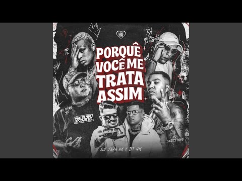 Porque voce me Trata Assim