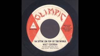 Walt Cochran - I&#39;m Sittin&#39; On Top Of The World - Rockabilly 45