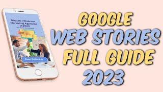 Google Web Stories Full Guide 2023