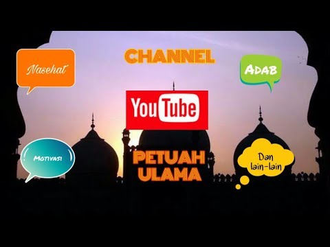 PETUAH ULAMA - PENGHALANG-PENGHALANG DALAM MENUNTUT ILMU (Bagian 1)