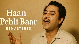 Download lagu Haan Pehli Baar | Kishore Kumar | Remastered mp3 Download lagu Haan Pehli Baar | Kishore Kumar | Remastered mp3