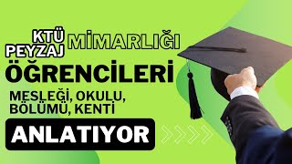 KTÜ Peyzaj Mimarlığı Öğrencileri Anlatıyor: Peyzaj Mimarlığı Okunur mu