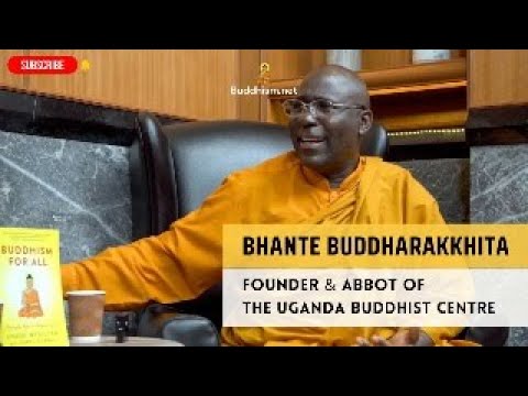 Bio of the Most Venerable Bhante Buddharakkhita, the first Buddhist monk in Uganda, Africa
