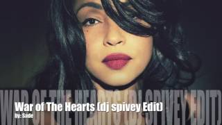 Sade &quot;War of The Hearts&quot; (DJ Spivey Edit)