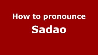 How to pronounce Sadao