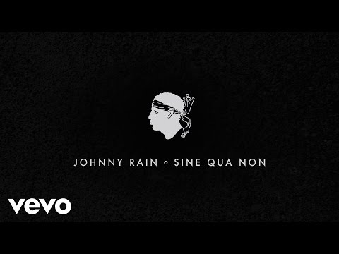 Johnny Rain - Sine Qua Non