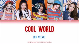 Red Velvet (레드벨벳) — Cool World (Han|Rom|Eng Color Coded Lyrics by Red Heart)