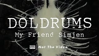 Doldrums - My Friend Simjen