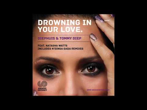 Diephuis & Tommy Diep feat. Natasha Watts - Drowning In Your Love (Original Mix)