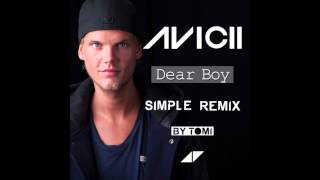 Avicii - Dear Boy ( Simple Remix ) by TOMI