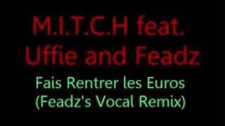 MITCH feat. Uffie and feadz - Fais rentrer les euros