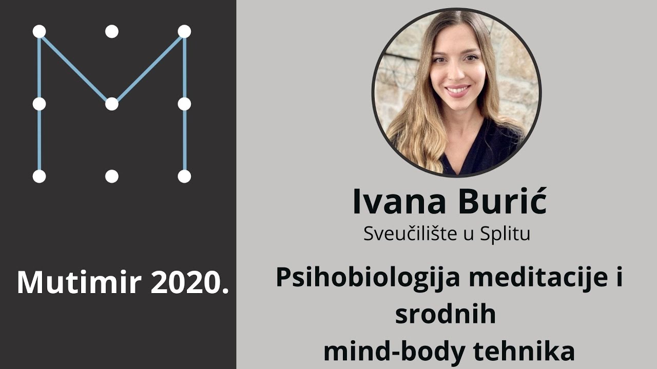 Mutimir 2020. - Ivana Burić: Psihobiologija meditacije i srodnih mind-body tehnika