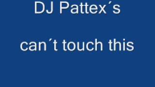 Dj Pattex´s - can´t touch this