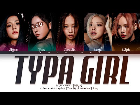 BLACKPINK (블랙핑크) 'Typa Girl' - You As A Member [Karaoke] || 5 Members Ver.