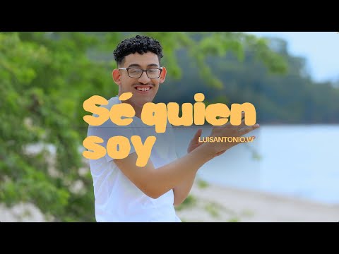 Luis Antonio.w - Sé quien soy (Video Oficial)