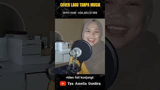 Download lagu Coveran Tanpa Musik | Ada Aku Di Sini tanpa musik. cover lagu 2023 mp3 Download lagu Coveran Tanpa Musik | Ada Aku Di Sini tanpa musik. cover lagu 2023 mp3