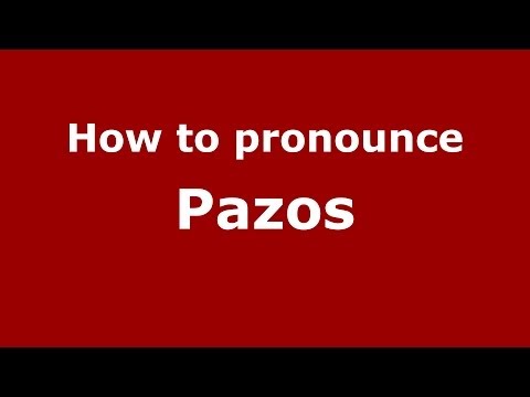 How to pronounce Pazos (Spain/Spanish) - PronounceNames.com