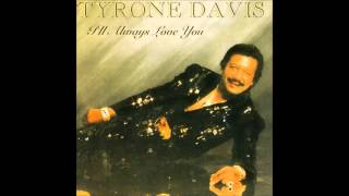 I&#39;ll Always Love You - Tyrone Davis