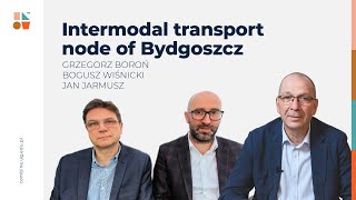 Intermodal transport node of Bydgoszcz