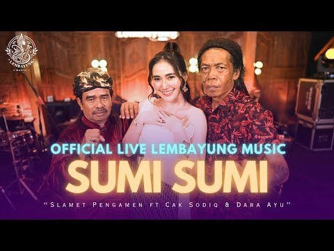 SUMI SUMI - Slamet Pengamen ft Cak Sodiq & Dara Ayu ( Lembayung Live Music ) SUMI SUMI PANCEN AYU