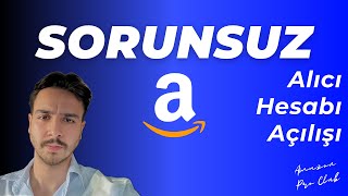Amazon Alıcı Hesabı Sorunsuz Nasıl Açılır? Sipariş İptallerini Önlemen