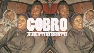 COBRO - Je Leur Jette Des Croquettes (Audio)