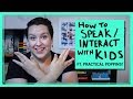 How to Speak or Interact with Children