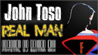 John Toso - Real Man (Frystal Dj Guitar Mix) OFFICIAL PROMO EDIT