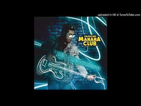 Manana se pega - Papucho y Manana Club / Dj Lion Timba