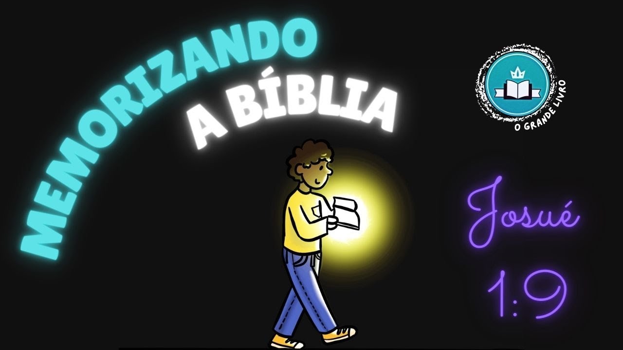 MEMORIZANDO A BÍBLIA [JOSUÉ 1:9] O Grande Livro