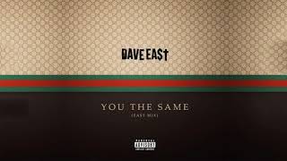 Dave East "You The Same" (East Mix - Lil Pump-Gucci Gang)