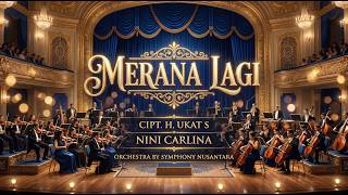 Download lagu MERANA LAGI - Nini Carlina (Orchestral Cover by Symphony Nusantara) | Cipt. H. Ukat S mp3
