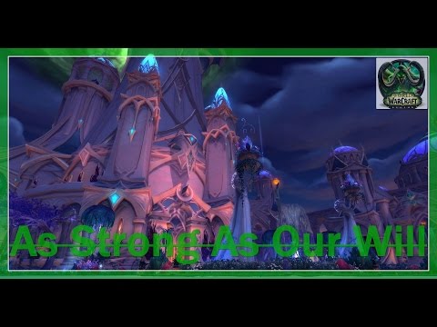As Strong As Our Will - Insurrection Suramar Campaign 7.1 Gameplay Walkthrough - WoW Legion